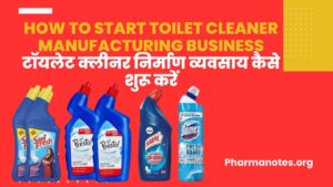 How to Start Toilet Cleaner Manufacturing Business