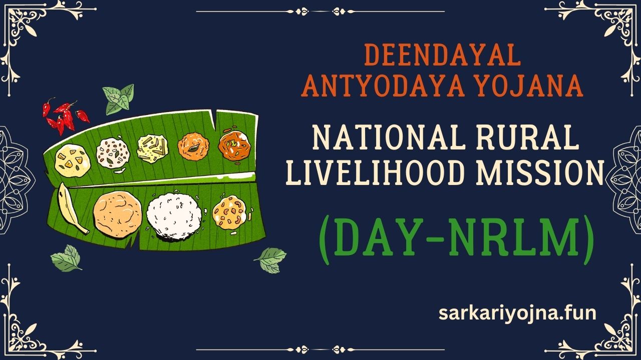 Deendayal Antyodaya Yojana-National Rural Livelihood Mission