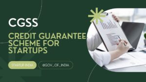 CGSS scheme, Startup India, Credit Guarantee Scheme for Startups